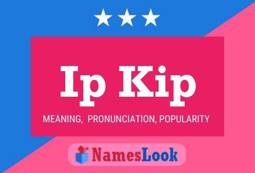 Ip Kip Name Poster