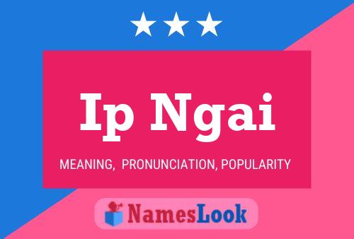 Ip Ngai Name Poster