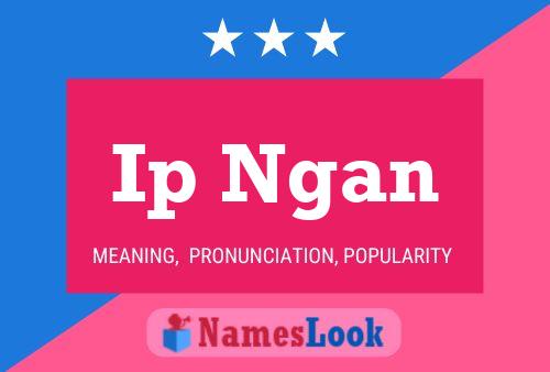 Ip Ngan Name Poster