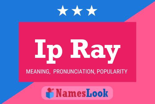 Ip Ray Name Poster