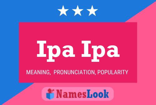 Ipa Ipa Name Poster