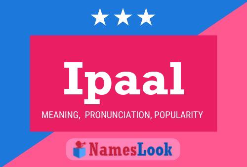 Ipaal Name Poster