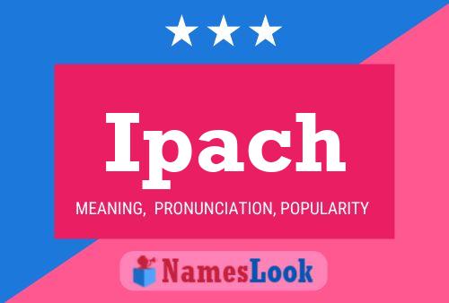 Ipach Name Poster