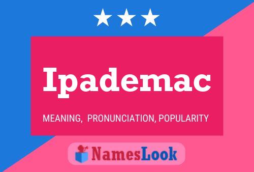 Ipademac Name Poster