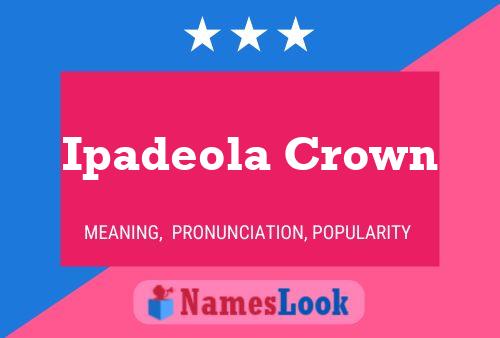 Ipadeola Crown Name Poster