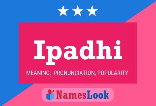 Ipadhi Name Poster