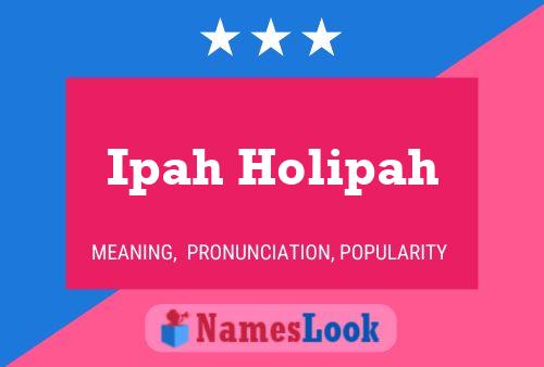 Ipah Holipah Name Poster