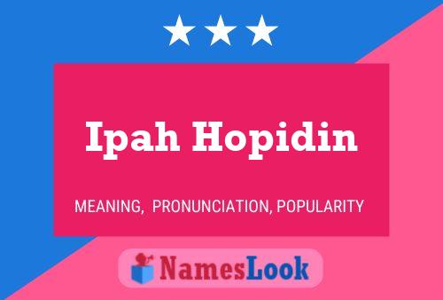 Ipah Hopidin Name Poster