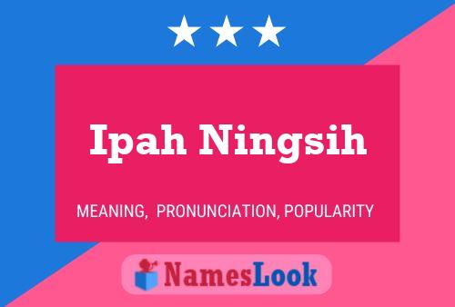 Ipah Ningsih Name Poster