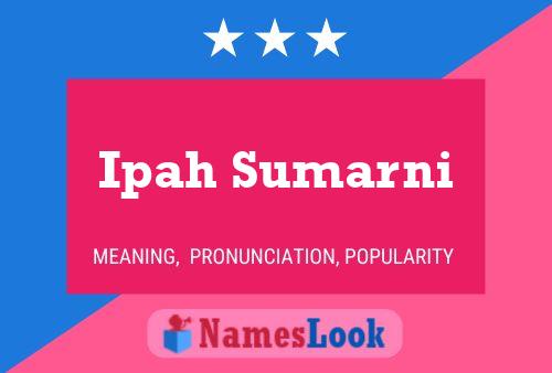 Ipah Sumarni Name Poster