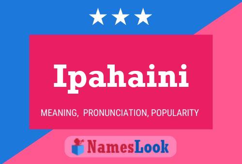 Ipahaini Name Poster