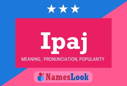 Ipaj Name Poster