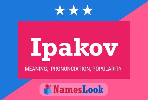 Ipakov Name Poster