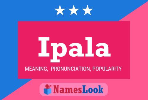 Ipala Name Poster