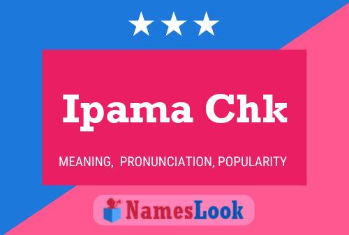 Ipama Chk Name Poster