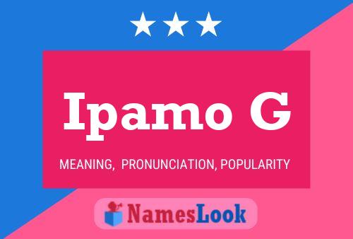 Ipamo G Name Poster