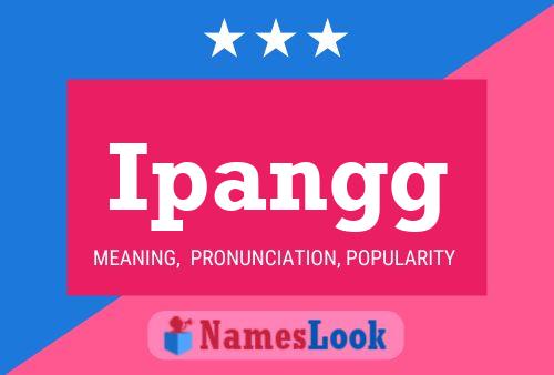 Ipangg Name Poster