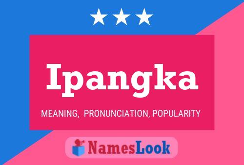 Ipangka Name Poster