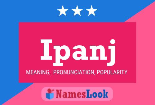 Ipanj Name Poster