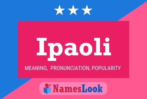 Ipaoli Name Poster