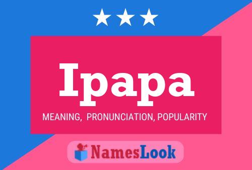 Ipapa Name Poster