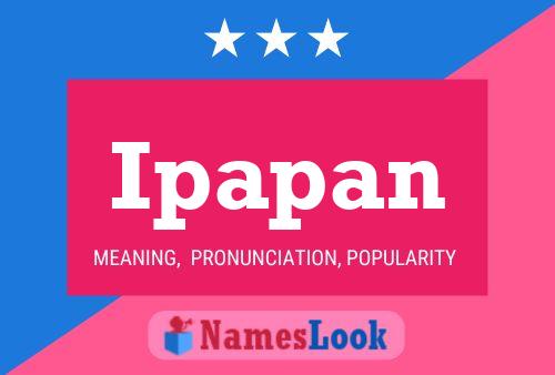 Ipapan Name Poster