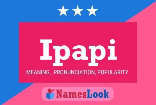 Ipapi Name Poster