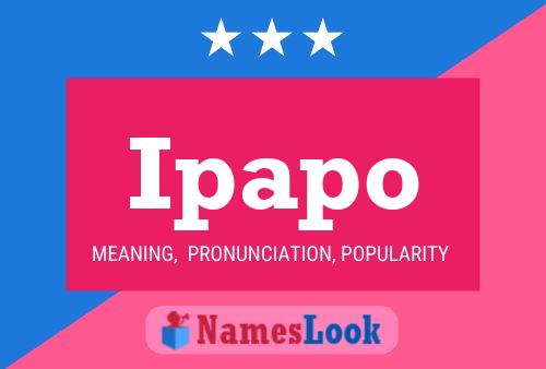 Ipapo Name Poster