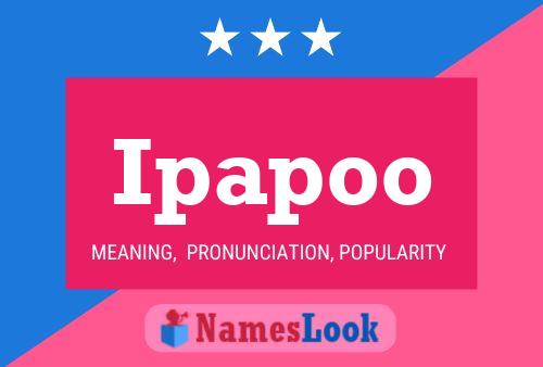 Ipapoo Name Poster