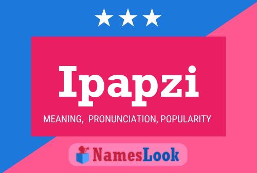 Ipapzi Name Poster