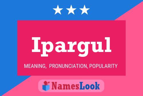 Ipargul Name Poster