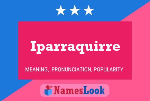 Iparraquirre Name Poster