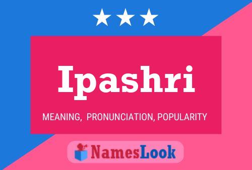 Ipashri Name Poster