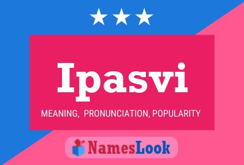 Ipasvi Name Poster