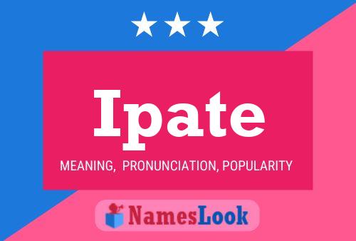 Ipate Name Poster