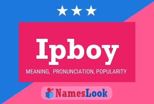 Ipboy Name Poster