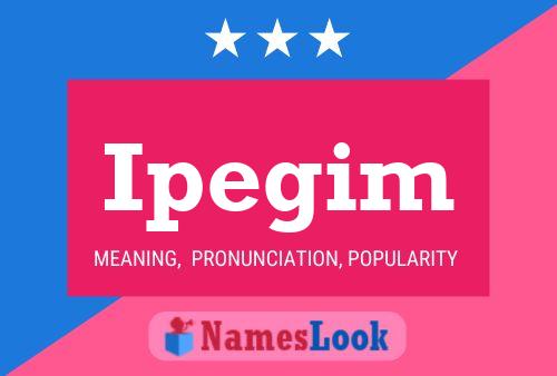 Ipegim Name Poster