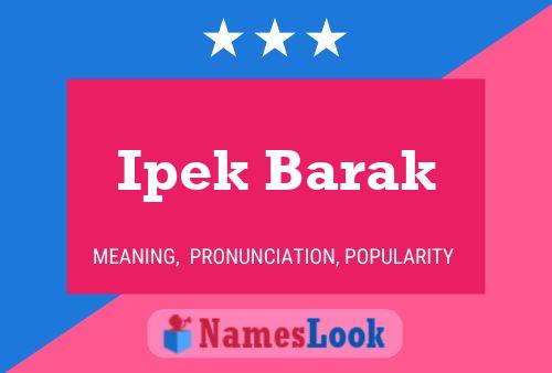 Ipek Barak Name Poster