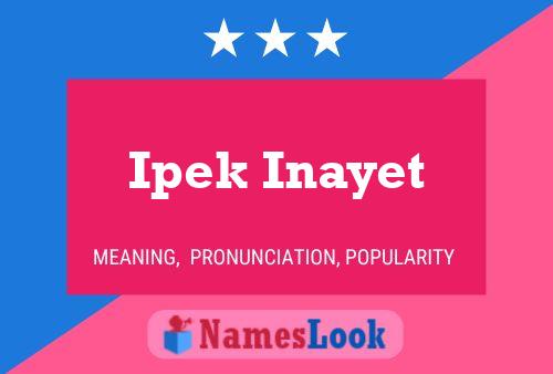 Ipek Inayet Name Poster