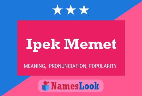 Ipek Memet Name Poster