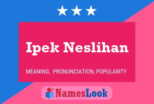 Ipek Neslihan Name Poster