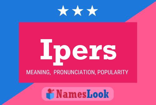 Ipers Name Poster