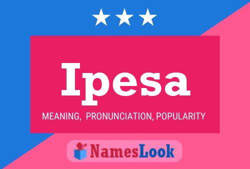 Ipesa Name Poster