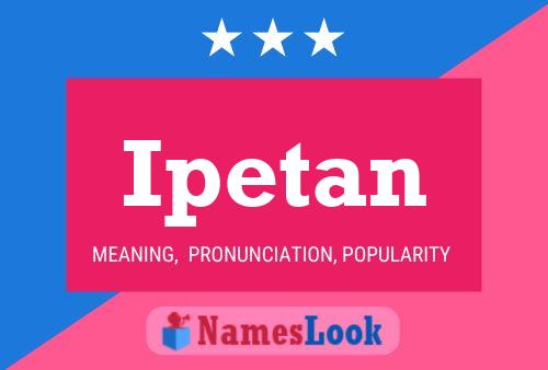 Ipetan Name Poster