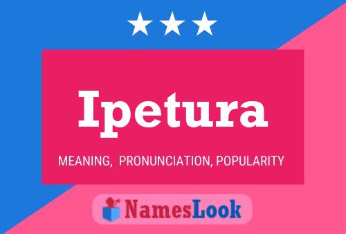 Ipetura Name Poster