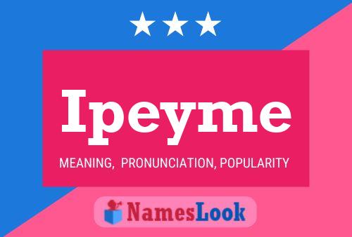 Ipeyme Name Poster