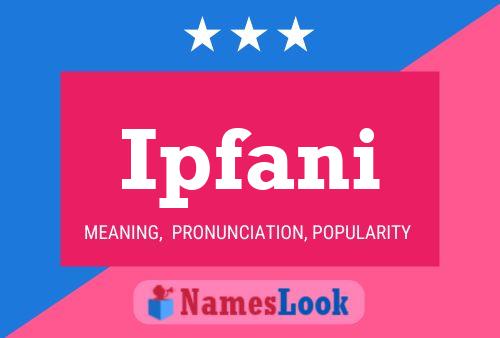 Ipfani Name Poster