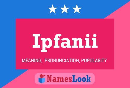 Ipfanii Name Poster