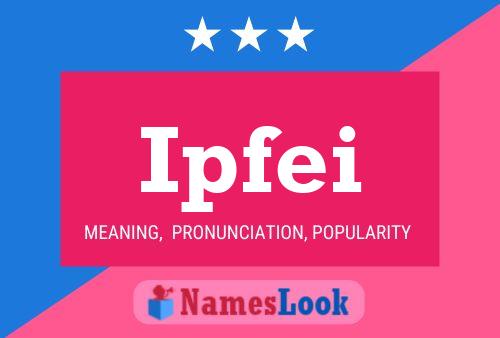 Ipfei Name Poster