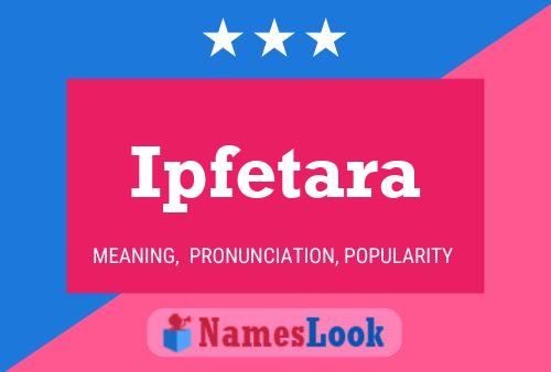 Ipfetara Name Poster